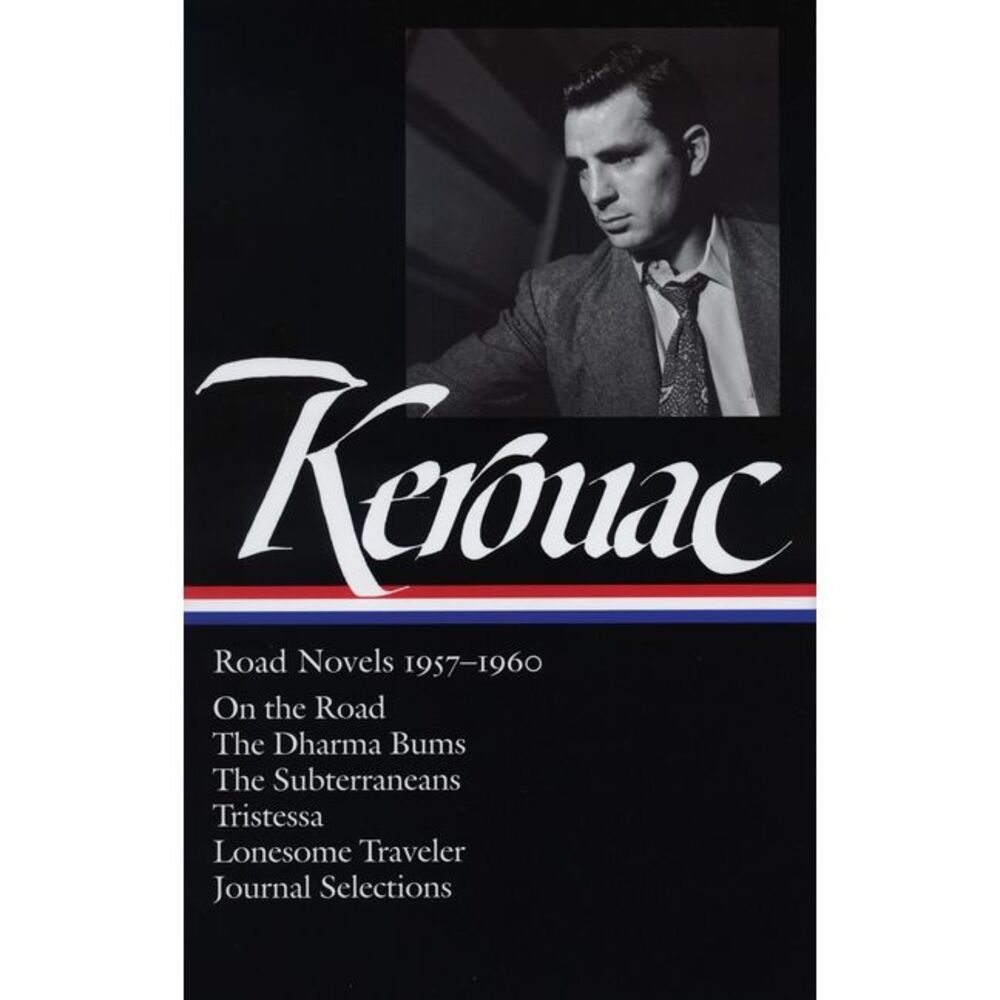 Jack Kerouac: Road Novels 1957-1960 (Loa #174): On the Road / The Dharma Bums /